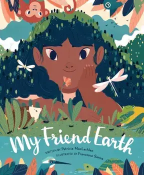 My Friend Earth, Hardcover/Patricia MacLachlan