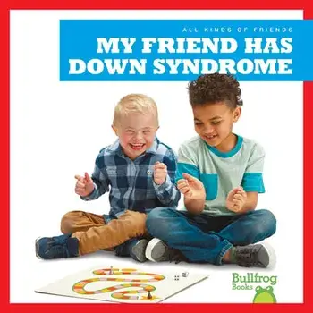 My Friend Has Down Syndrome, Hardcover/Kaitlyn Duling