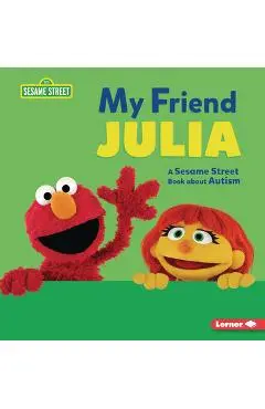 My Friend Julia: A Sesame Street (R) Book about Autism - Jennifer Cook