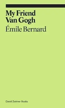 My Friend Van Gogh, Paperback/Emile Bernard