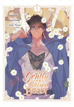 My Gently Raised Beast, Vol. 5, Paperback/Early Flower