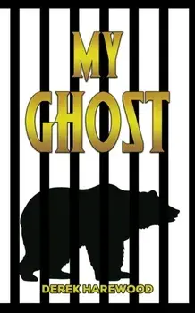 My Ghost, Hardback/Derek Harewood