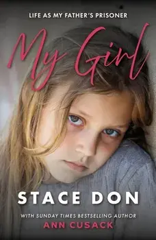 My Girl. For The Little Girl I Was Never Able To Be, Paperback/Ann Cusack