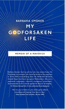 My Godforsaken Life. Memoir of a Maverick, Hardback/***