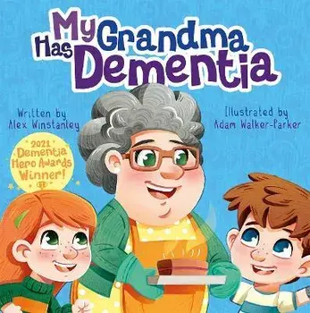 My Grandma Has Dementia, Paperback/Alex Winstanley