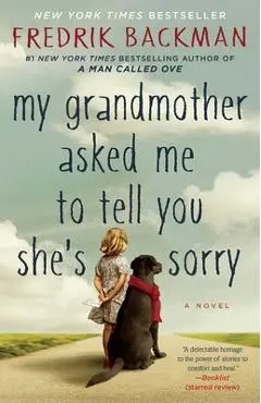 My Grandmother Asked Me to Tell You She's Sorry - Fredrik Backman