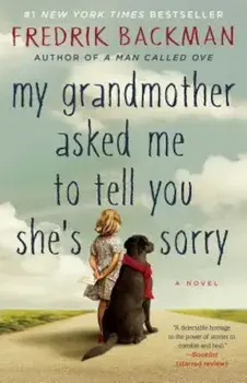 My Grandmother Asked Me to Tell You She's Sorry, Paperback/Fredrik Backman