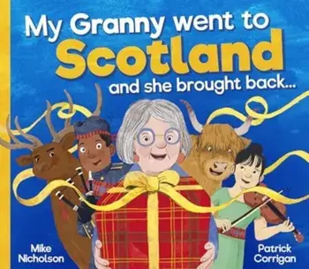 My Granny Went to Scotland and she brought back . . ., Paperback/Mike Nicholson