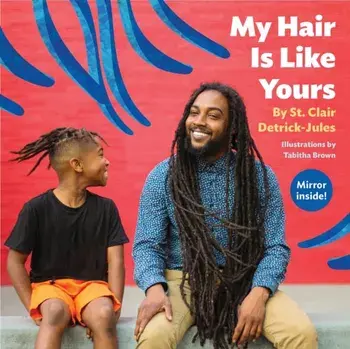 My Hair Is Like Yours, Board book/St. Clair Detrick-Jules