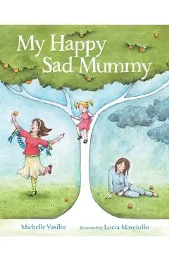 My Happy Sad Mummy - Michelle Vasiliu