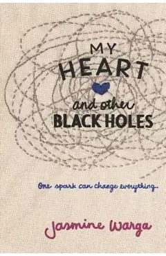 My Heart and Other Black Holes - Jasmine Warga