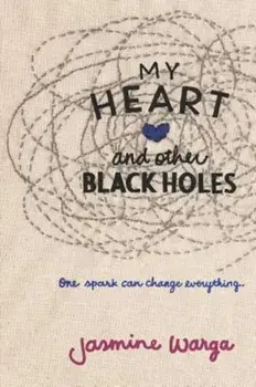 My Heart and Other Black Holes, Paperback/Jasmine Warga
