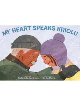 My Heart Speaks Kriolu, Hardback/Stefanie Foster Brown