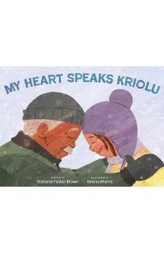My Heart Speaks Kriolu - Stefanie Foster Brown