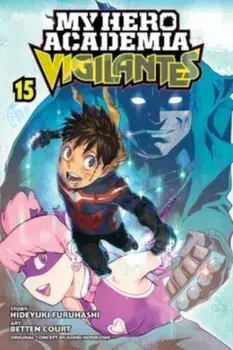 My Hero Academia: Vigilantes, Vol. 15, Paperback/Hideyuki Furuhashi