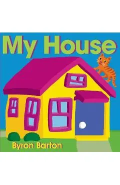 My House - Byron Barton