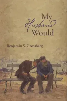 My Husband Would: Poems, Paperback/Benjamin S. Grossberg