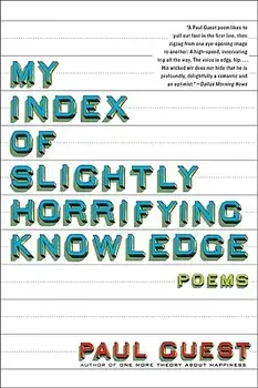 My Index of Slightly Horrifying Knowledge, Paperback/Paul Guest