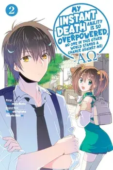 My Instant Death Ability Is So Overpowered, No One in This Other World Stands a Chance Against Me! -, Paperback/Tsuyoshi Fujitaka