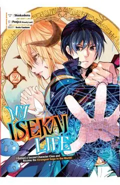 My Isekai Life 02: I Gained a Second Character Class and Became the Strongest Sage in the World! - Shinkoshoto