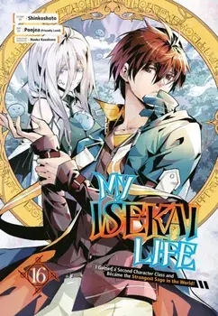 My Isekai Life 16: I Gained a Second Character Class and Became the Strongest Sage in the World!, Paperback/Huuka Kazabana
