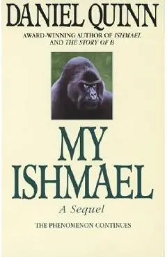 My Ishmael - Daniel Quinn