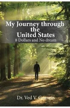 My Journey through the United States - Ved V. Gossain