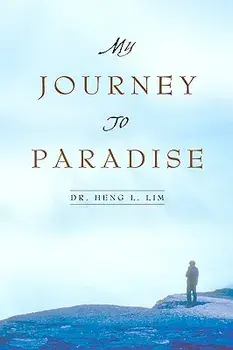 My Journey to Paradise, Paperback/Heng L. Lim