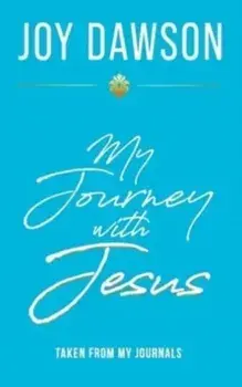 My Journey with Jesus, Hardcover/Joy Dawson