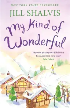 My Kind of Wonderful. An undeniably fun romantic read!, Paperback/Jill (Author) Shalvis
