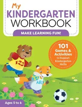 My Kindergarten Workbook: 101 Games and Activities to Support Kindergarten Skills, Paperback/Brittany Lynch