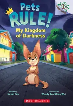 My Kingdom of Darkness: A Branches Book (Pets Rule! #1), Paperback/Susan Tan