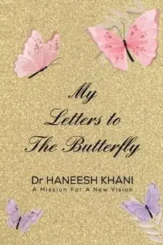 My Letters to the Butterfly, Paperback/Haneesh Khani