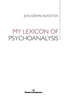 My Lexicon of Psychoanalysis, Paperback/Jean-Gerard Bursztein