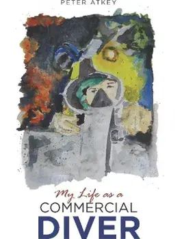 My Life as a Commercial Diver, Paperback/Peter Atkey