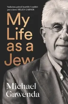 My Life as a Jew, Paperback/Michael Gawenda