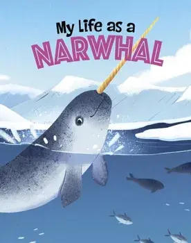 My Life as a Narwhal, Paperback/John Sazaklis