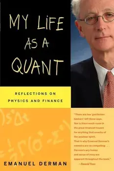My Life as a Quant: Reflections on Physics and Finance, Paperback/Emanuel Derman