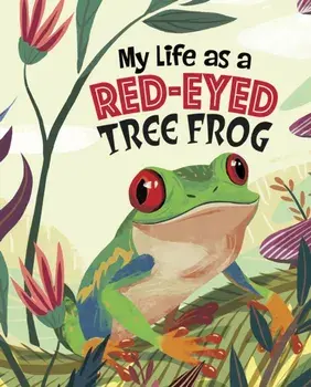 My Life as a Red-Eyed Tree Frog, Hardback/***