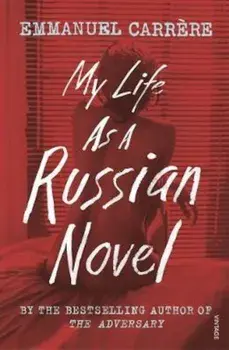 My Life as a Russian Novel, Paperback/Emmanuel Carr?re
