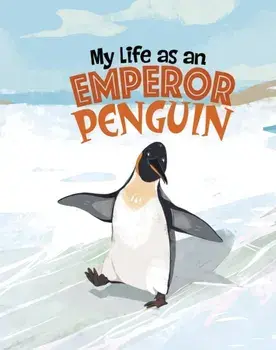 My Life as an Emperor Penguin, Paperback/John Sazaklis