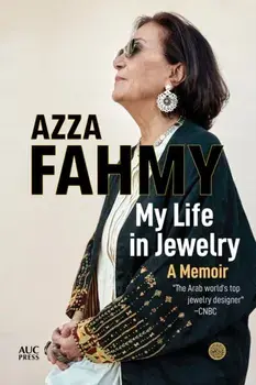 My Life in Jewelry. A Memoir, Hardback/Azza Fahmy