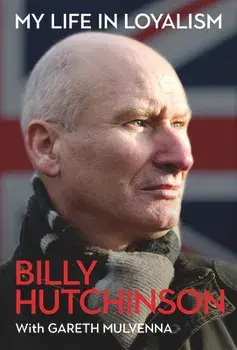 My Life in Loyalism, Paperback/Gareth Mulvenna