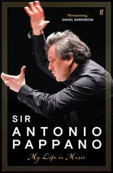 My Life in Music. Main, Hardback/Sir Antonio Pappano