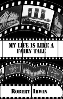 My Life is like a Fairy Tale, Paperback/Robert Irwin