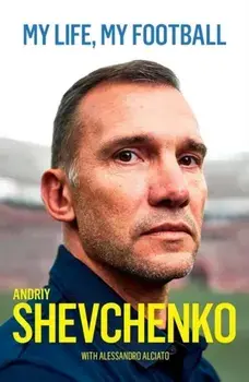 My Life, My Football, Paperback/Andriy Shevchenko