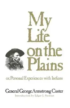 My Life on the Plains: or, Personal Experiences with Indians, Paperback/George Armstrong Custer