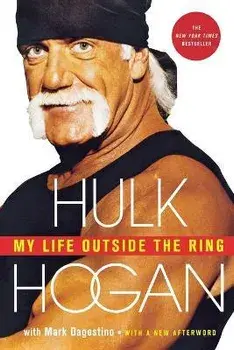 My Life Outside the Ring: A Memoir, Paperback/Hulk Hogan