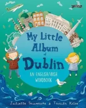 My Little Album of Dublin. An English / Irish Wordbook, Paperback/Juliette Saumande