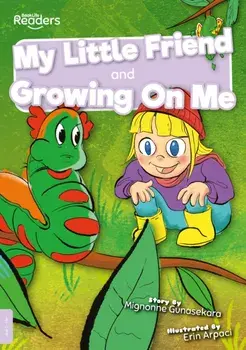 My Little Friend and Growing On Me, Paperback/Mignonne Gunasekara